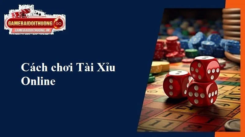 Cách chơi Tài Xỉu Online