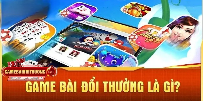 Giới thiệu về Game bài đổi thưởng