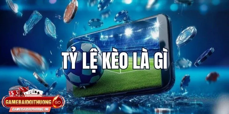 Giới thiệu về Tỷ lệ kèo