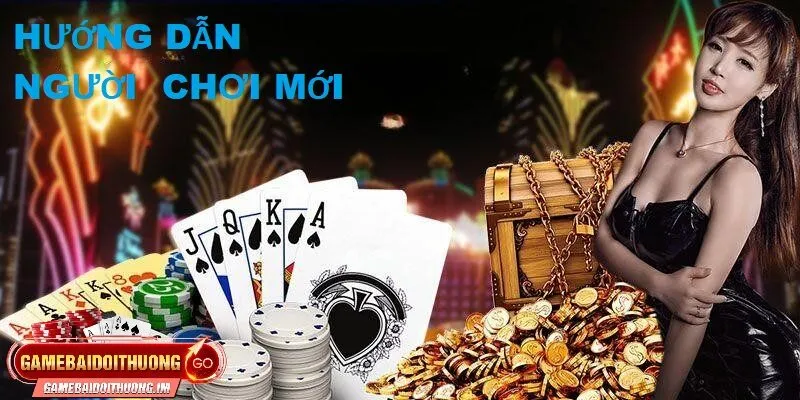 Hướng dẫn người chơi mới tham gia Game bài đổi thưởng