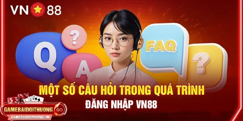 mot so cau hoi trong qua trinh dang nhap vn88 Một số câu hỏi trong quá trình đăng nhập VN88