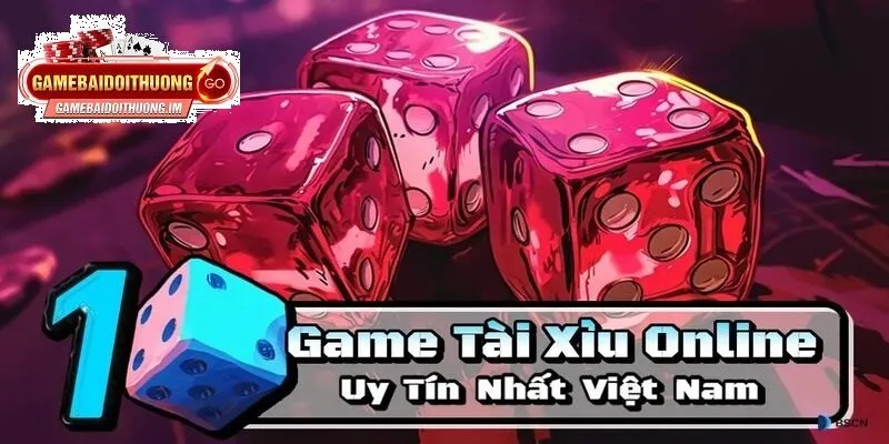 Tổng quan về Game Tài Xỉu uy tín