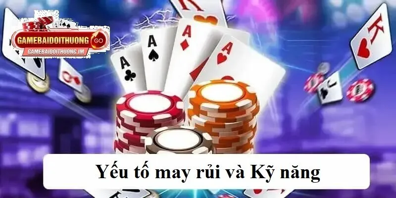 yeu to may rui va ky nang choi sam Yếu tố may rủi và Kỹ Năng chơi Sâm và đánh bài ăn tiền