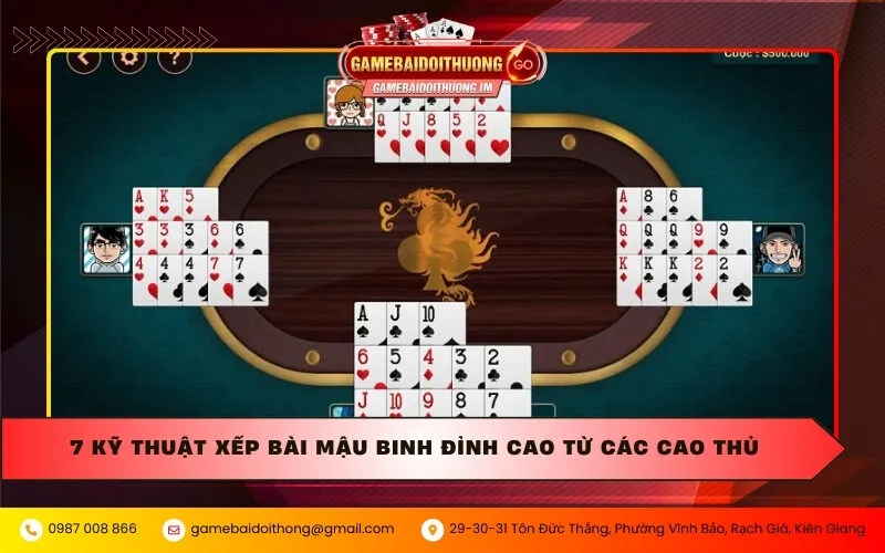 7 kỹ thuật xếp bài mậu binh đỉnh cao từ các cao thủ