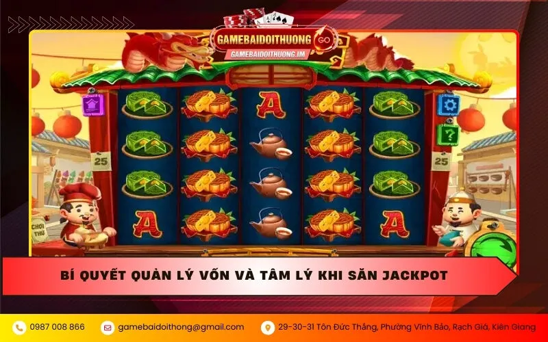 Bí quyết quản lý vốn và tâm lý khi săn Jackpot