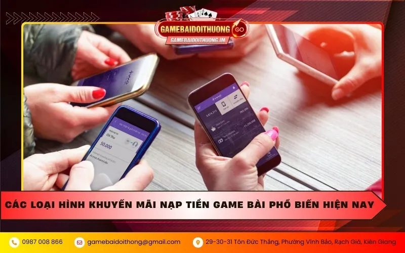 Các loại hình khuyến mãi nạp tiền game bài phổ biến hiện nay