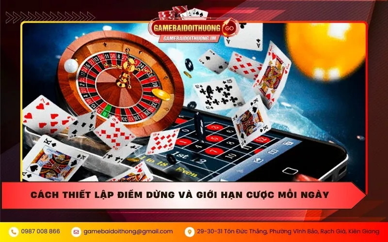 Cách thiết lập điểm dừng và giới hạn cược mỗi ngày