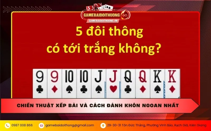 Chiến thuật xếp bài và cách đánh khôn ngoan nhất