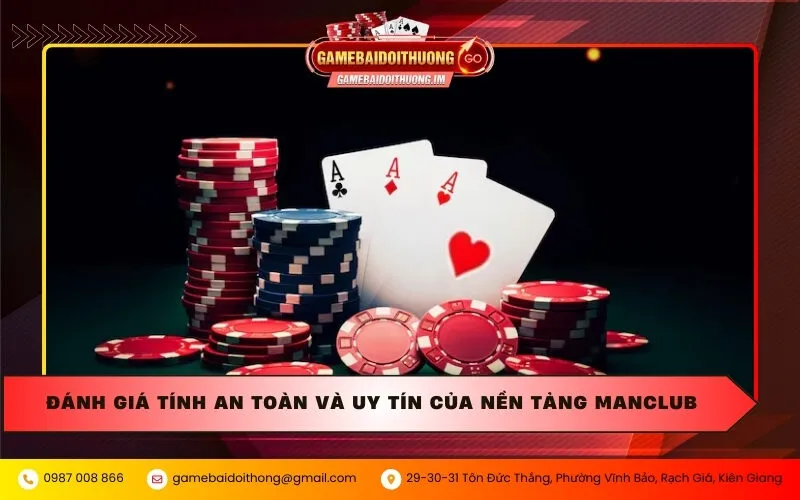 Đánh giá tính an toàn và uy tín của nền tảng ManClub