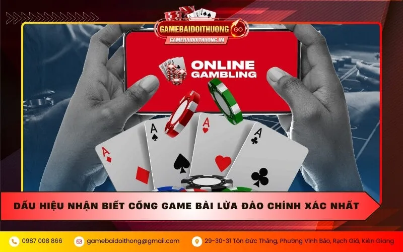 dau hieu nhan biet cong game bai lua dao chinh xac nhat Dấu hiệu nhận biết cổng game bài lừa đảo chính xác nhất