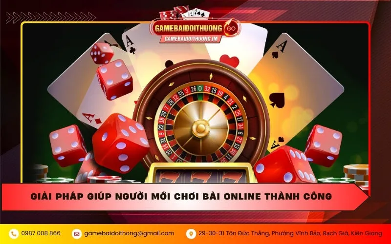 Giải pháp giúp người mới chơi bài online thành công