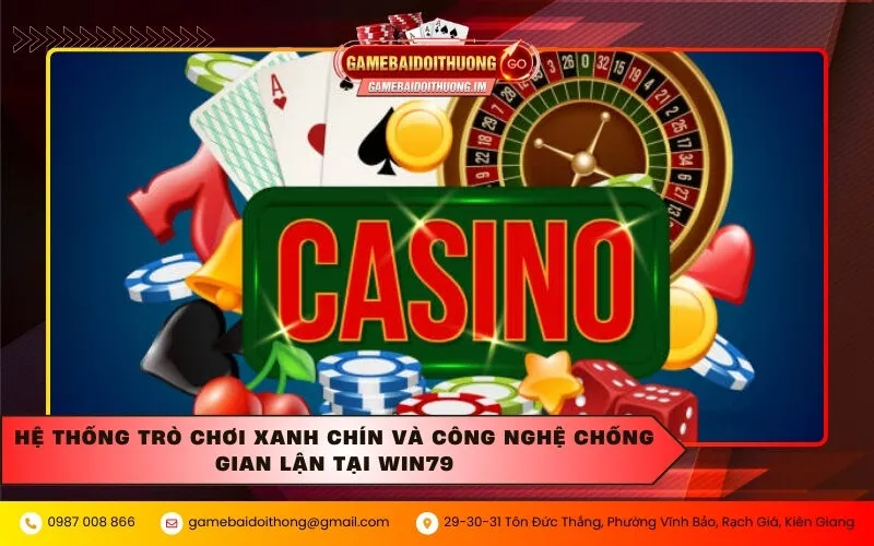 he thong tro choi xanh chin va cong nghe chong gian lan tai win79 Hệ thống trò chơi xanh chín và công nghệ chống gian lận tại Win79
