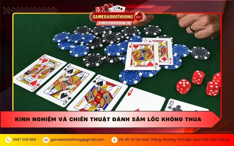 Kinh nghiệm và chiến thuật đánh Sâm lốc không thua