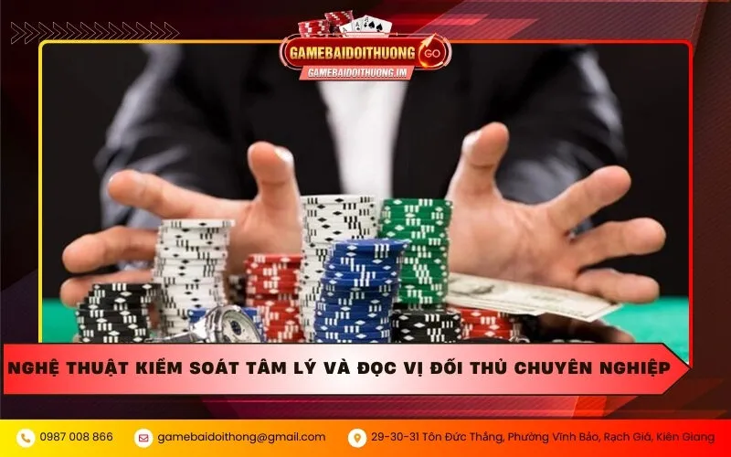 Nghệ thuật kiểm soát tâm lý và đọc vị đối thủ chuyên nghiệp