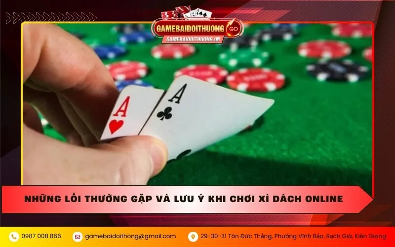 Những lỗi thường gặp và lưu ý khi chơi xì dách online