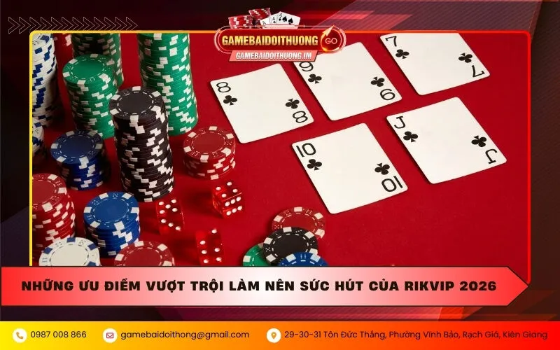 Những ưu điểm vượt trội làm nên sức hút của RikVip 2026