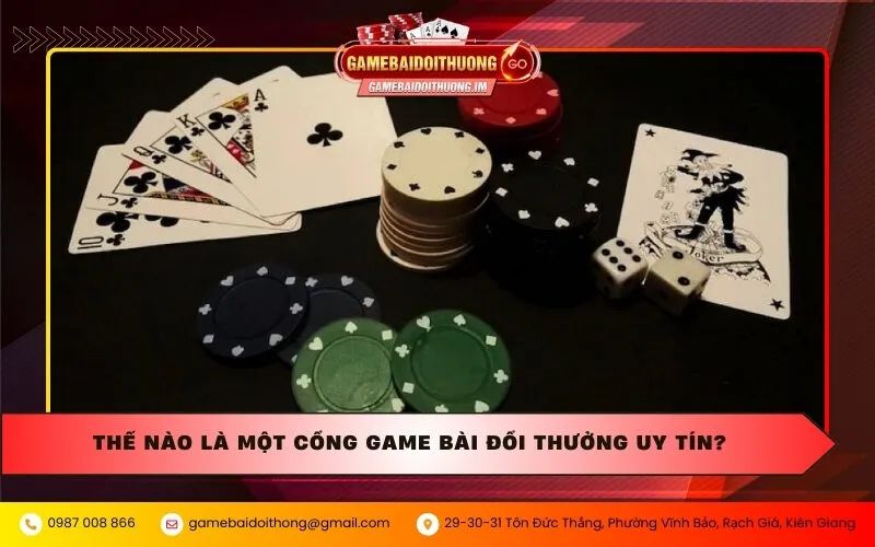 the nao la mot cong game bai doi thuong uy tin Thế nào là một cổng game bài đổi thưởng uy tín