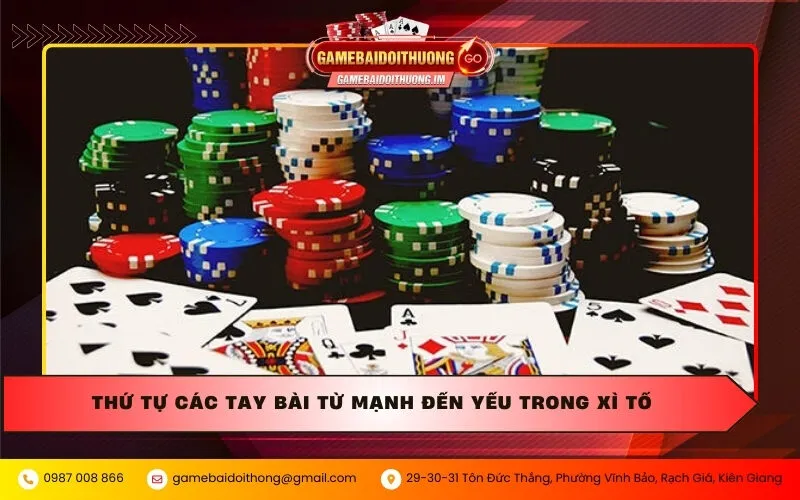 Thứ tự các tay bài từ mạnh đến yếu trong Xì Tố