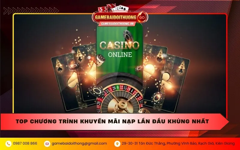 Top chương trình khuyến mãi nạp lần đầu khủng nhất